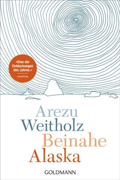 Beinahe Alaska, Taschenbuch von Arezu Weitholz, Goldmann