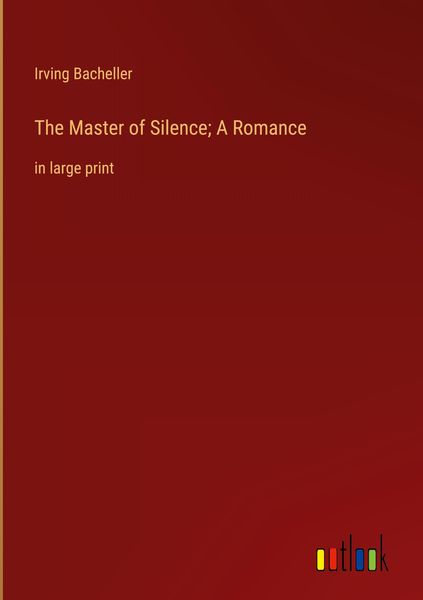 Produktbild: The Master of Silence; A Romance