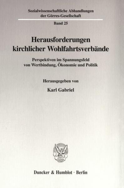 Herausforderungen kirchlicher Wohlfahrtsverbände., Taschenbuch von Karl Gabriel, Duncker & Humblot, 9783428102488