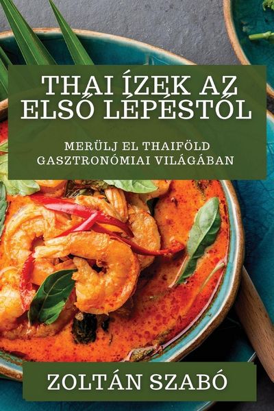 Produktbild: Thai &Iacute;zek Az Els&iquest; L&eacute;p&eacute;st&iquest;l
