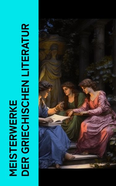 Produktbild: Meisterwerke der griechischen Literatur