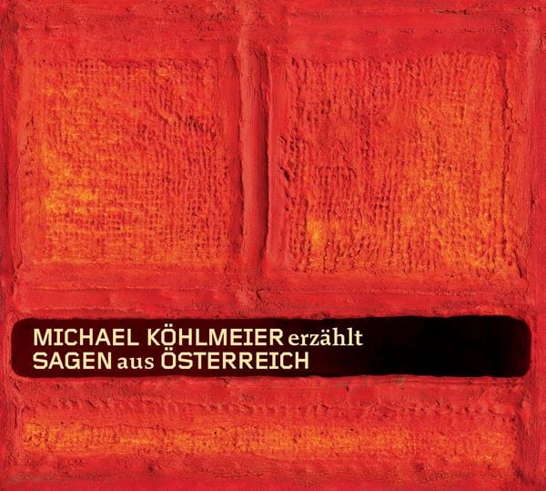 Produktbild: Michael K&ouml;hlmeier erz&auml;hlt Sagen aus &Ouml;sterreich
