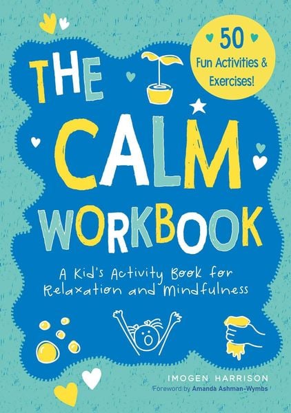 Produktbild: The Calm Workbook: A Kid's Activity Book for Relaxation and Mindfulness