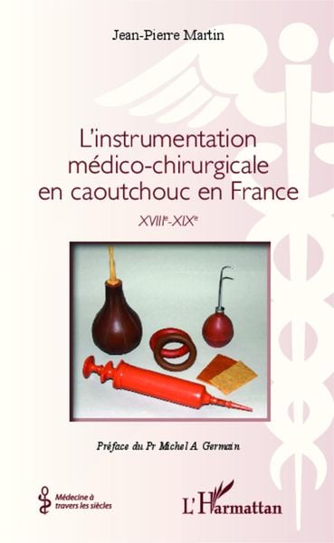Produktbild: L'instrumentation m&eacute;dico-chirurgicale en caoutchouc en France