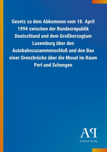 Produktbild: Gesetz zu dem Abkommen vom 18. April 1994 zwischen der Bunde