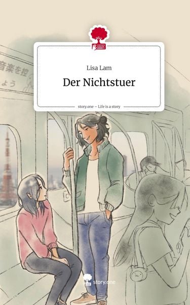 Der Nichtstuer. Life is a Story - story.one, Gebundene Ausgabe von Lisa Lam, Storylution, 978-3-7118-0518-8