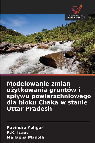 Produktbild: Modelowanie zmian u&iquest;ytkowania grunt&oacute;w i sp&iquest;ywu powierzchniowego dla bloku Chaka w stanie Uttar Pradesh