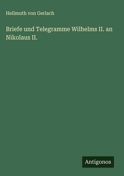 Produktbild: Briefe und Telegramme Wilhelms II. an Nikolaus II.
