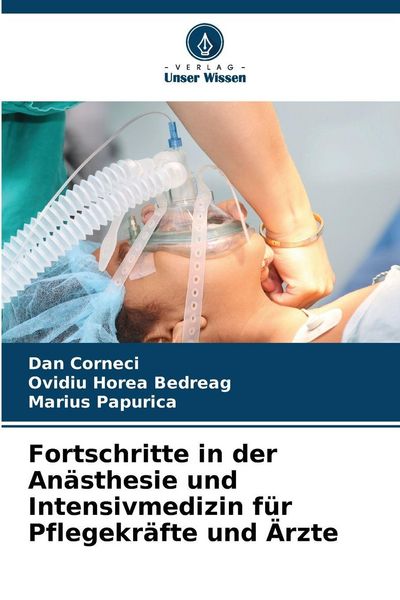 Fortschritte in der Anästhesie und Intensivmedizin für Pflegekräfte und Ärzte, Taschenbuch von Dan Corneci , Ovidiu Horea Bedreag , Marius Papurica,