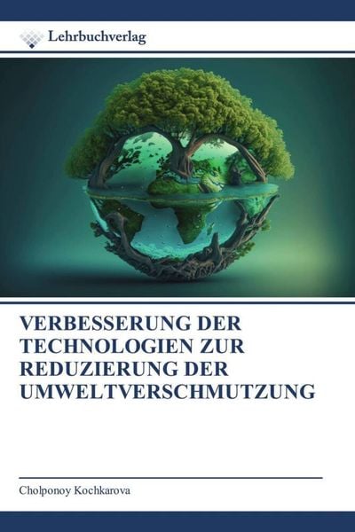 Produktbild: Verbesserung der Technologien Zur Reduzierung der Umweltverschmutzung