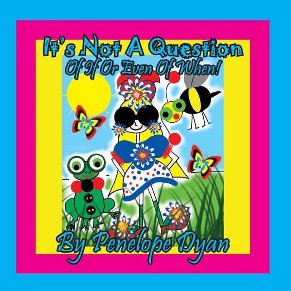 Produktbild: It's Not A Question . . . Of If Or Even Of When!