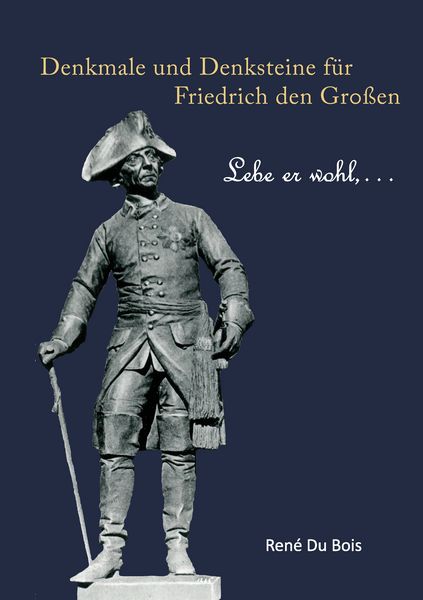 Produktbild: Denkmale und Denksteine f&uuml;r Friedrich den Gro&szlig;en