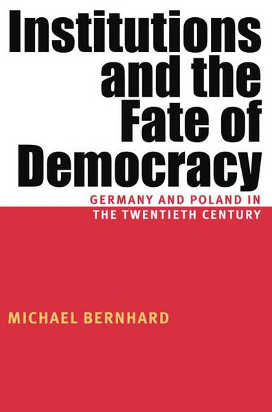 Produktbild: Institutions and the Fate of Democracy: Germany and Poland in the Twentieth Century