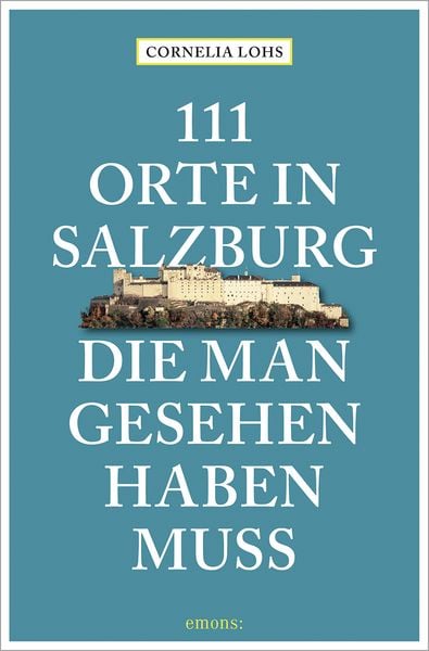 Produktbild: 111 Orte in Salzburg, die man gesehen haben muss
