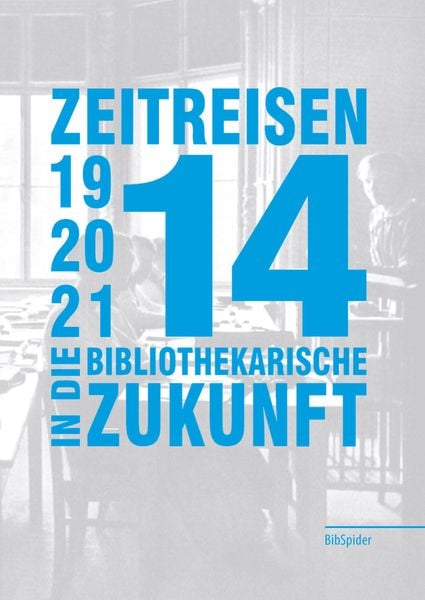 Produktbild: Zeitreisen in die bibliothekarische Zukunft 1914 - 2014 - 2114