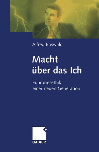 Macht über das Ich, Taschenbuch von Alfred Böswald, Betriebswirtschaftlicher Verlag Gabler, 9783663058984