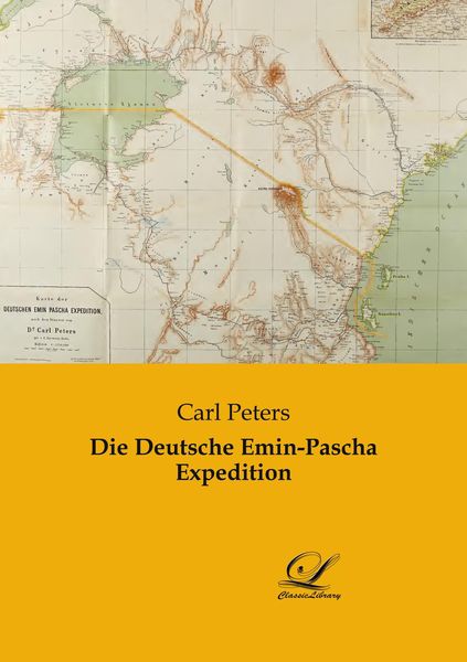 Die Deutsche Emin-Pascha Expedition, Taschenbuch von Carl Peters, BoD - Books on Demand, 9783961673025