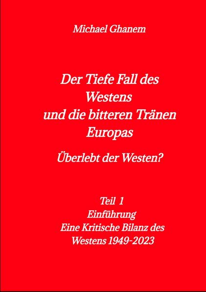 Produktbild: Der tiefe Fall des Westens und die bitteren Tr&auml;nen Europas