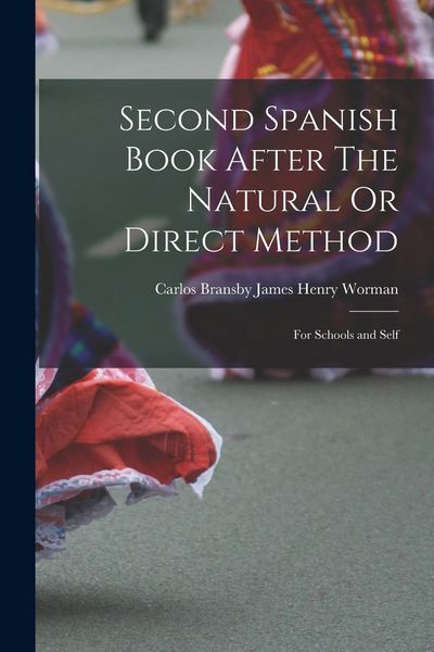 Produktbild: Second Spanish Book After The Natural Or Direct Method: For Schools and Self