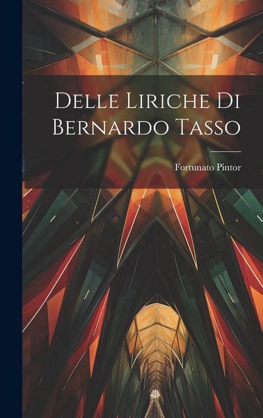 Produktbild: Delle Liriche di Bernardo Tasso