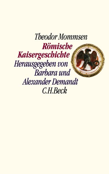 Römische Kaisergeschichte, Gebundene Ausgabe von Theodor Mommsen, C.H. Beck, 9783406527791