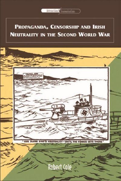 Produktbild: Propaganda, Censorship and Irish Neutrality in the Second World War