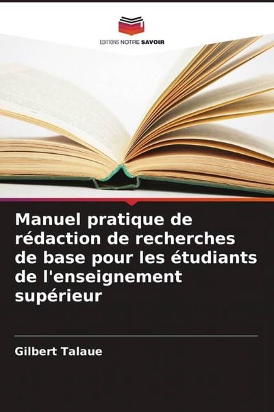 Produktbild: Manuel pratique de r&eacute;daction de recherches de base pour les &eacute;tudiants de l'enseignement sup&eacute;rieur