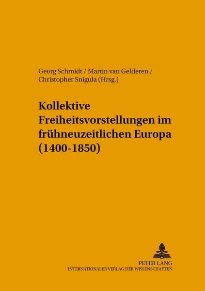 Produktbild: Kollektive Freiheitsvorstellungen im fr&uuml;hneuzeitlichen Europa (1400-1850)