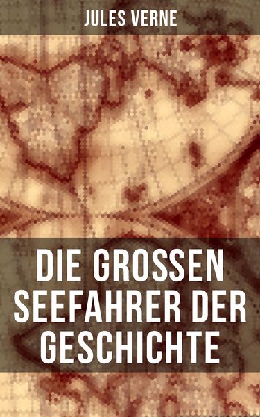 Produktbild: Die gro&szlig;en Seefahrer der Geschichte