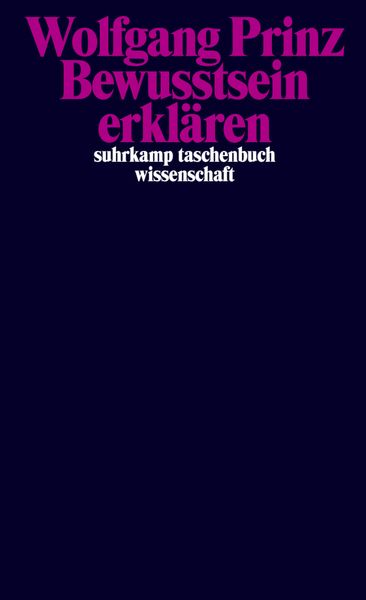 Bewusstsein erklären, Taschenbuch von Wolfgang Prinz, Suhrkamp, 9783518299593