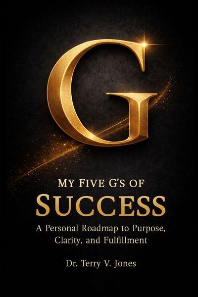 Produktbild: My Five G's of Success A Personal Roadmap to Purpose, Clarity, and Fulfillment