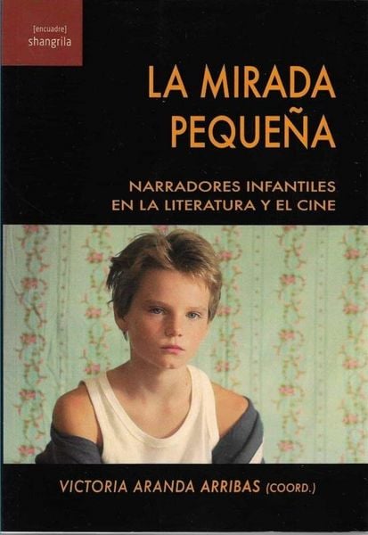 Produktbild: La mirada peque&ntilde;a : narradores infantiles en la literatura y el cine