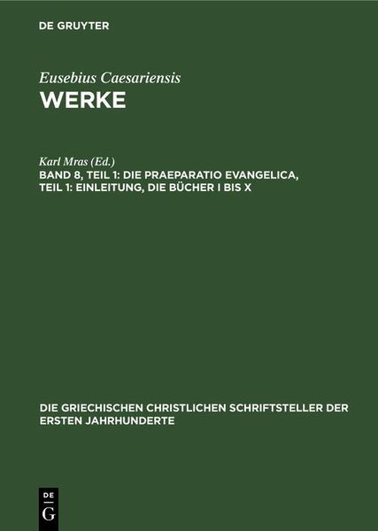 Produktbild: Die Praeparatio Evangelica, Teil 1: Einleitung, die B&uuml;cher I bis X