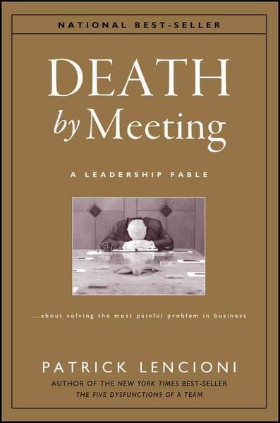 Produktbild: The Death by Meeting: A Leadership Fable...