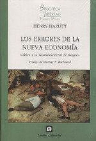 Produktbild: Los errores de la vieja econom&iacute;a : una refutaci&oacute;n de la teor&iacute;a general del empleo, el inter&eacute;s y el dinero de John Maynard Keynes