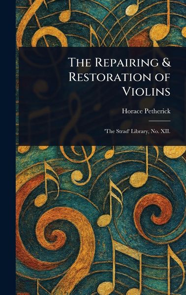 Produktbild: The Repairing & Restoration of Violins