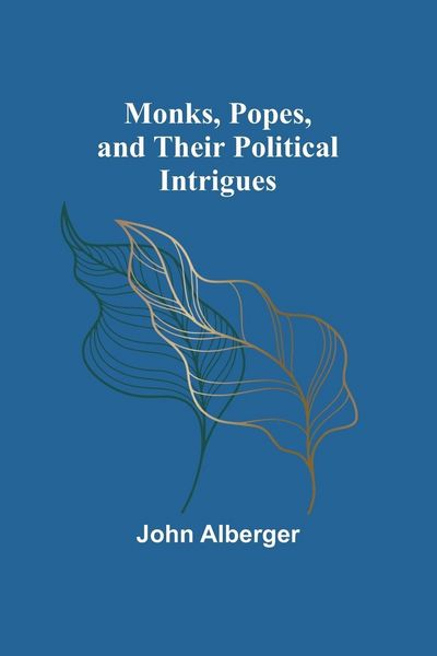 Produktbild: Monks, Popes, and their Political Intrigues
