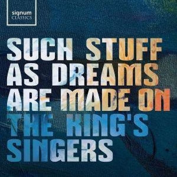 Produktbild: The King's Singers: Such stuff as dreams are made on