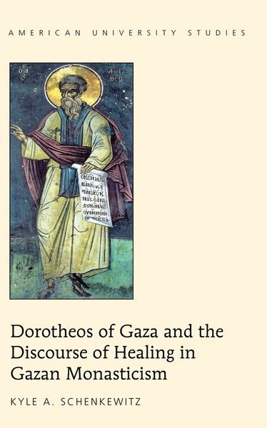 Produktbild: Dorotheos of Gaza and the Discourse of Healing in Gazan Monasticism