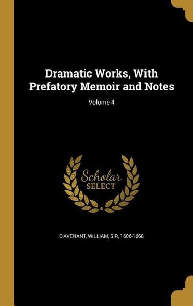 Produktbild: Dramatic Works, With Prefatory Memoir and Notes; Volume 4