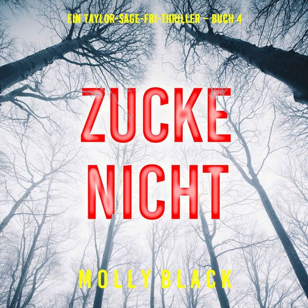 Produktbild: Zucke Nicht (Ein Taylor-Sage-FBI-Thriller &ndash; Buch 4)