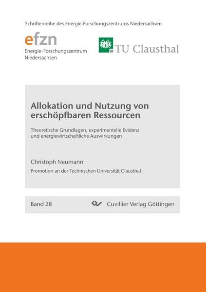 Produktbild: Allokation und Nutzung von ersch&ouml;pfbaren Ressourcen. Theoretische Grundlagen, experimentelle Evidenz und energiewirtschaftliche Auswirkungen