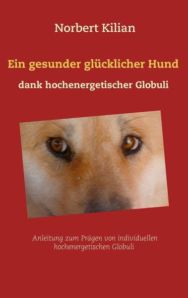 Produktbild: Ein gesunder gl&uuml;cklicher Hund dank hochenergetischer Globuli
