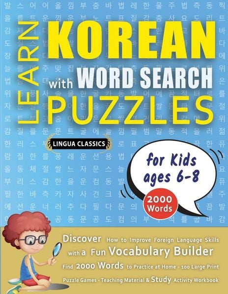 Produktbild: LEARN KOREAN WITH WORD SEARCH PUZZLES FOR KIDS 6 - 8 - Discover How to Improve Foreign Language Skills with a Fun Vocabulary Builder. Find 2000 Words