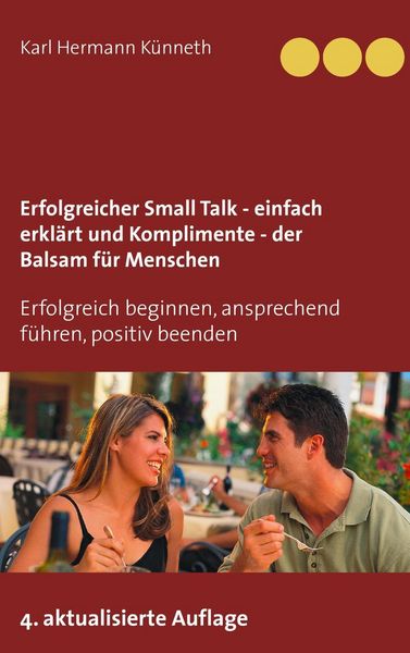 Produktbild: Erfolgreicher Small Talk - einfach erkl&auml;rt / Komplimente - der Balsam f&uuml;r Menschen