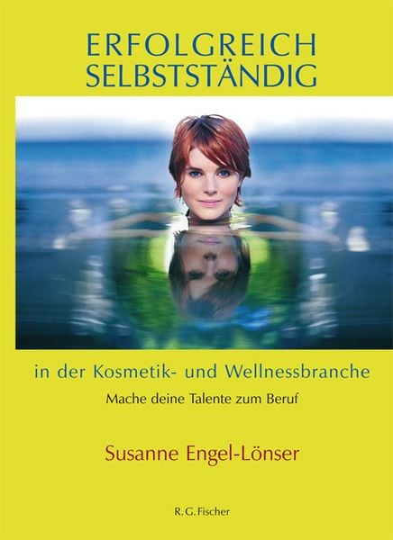 Produktbild: Erfolgreich selbstst&auml;ndig in der Kosmetik- und Wellnessbranche