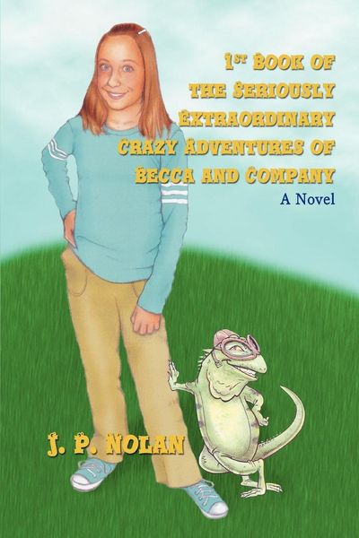 Produktbild: 1st Book of the Seriously Extraordinary Crazy Adventures of Becca and Company