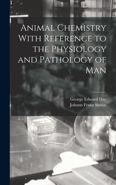 Produktbild: Animal Chemistry With Reference to the Physiology and Pathology of Man