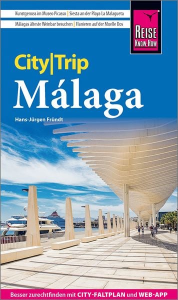 Reise Know-How CityTrip Málaga, Taschenbuch von Hans-Jürgen Fründt, Reise Know-How Verlag Peter Rump GmbH, 978-3-8317-8141-6