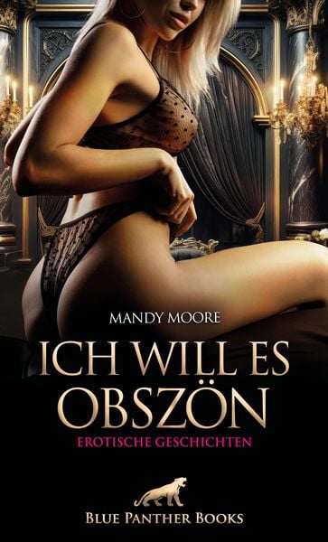 Produktbild: Ich will es obsz&ouml;n | Erotische Geschichten